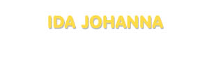 Der Vorname Ida Johanna